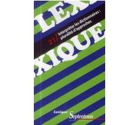Lexique 21 / Interpréter les dictionnaires : pluralité d''approches PU Septentrion (Auteur)
