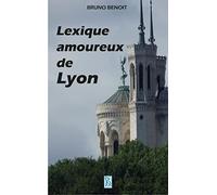 Lexique Amoureux De Lyon