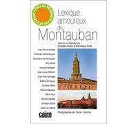 Lexique amoureux de Montauban - Christian Amalvi - Editions Cairn - broché - Guide