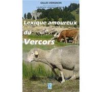 Lexique amoureux du Vercors VERGNON Gilles (Auteur)