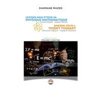LEXIQUE ANALYTIQUE DE PHYSIQUE MATHEMATIQUE: AMAWAL USLIḌ N TFIZIKT TUSNAKT