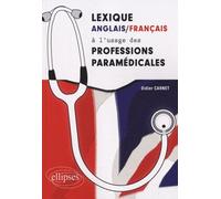 Lexique Anglais-Français À L'usage Des Professions Paramédicales
