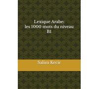Lexique Arabe: les 1000 mots du niveau B1