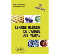 Lexique bilingue de l'arabe des médias - Arpine Marchand - Ellipses - broché - Dictionnaire et encyclopédie
