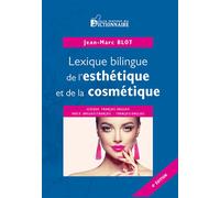 Lexique bilingue de l'esthétique et de la cosmétique 4ème Edition français-anglais - index anglais-français - Jean-Marc Blot - Dicoland Lmd - broché - Dictionnaire et encyclopédie