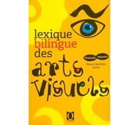 Lexique bilingue des arts visuels - français-español français-espagnol - Nancy Berthier - Ophrys - broché - Dictionnaire et encyclopédie