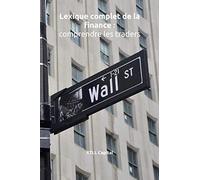 Lexique complet de la finance : comprendre les traders