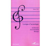 Lexique d'acoustique Architecture, environnement, musique - Marcel Val - L'harmattan - broché - Etude