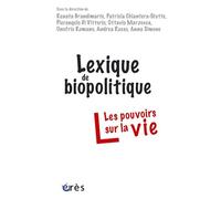 Lexique de biopolitique les pouvoirs sur la vie Les pouvoirs sur la vie - Pascale Janot - Eres - broché - Essai