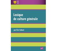 Lexique de culture générale - Eric Cobast - Puf - broché - Scolaire / Universitaire