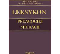 Lexique de la pédagogie de la migration - Marta Guzik-Tkacz, Alicja Joanna Siegień-Matyjewicz (Literatur auf Polnisch)