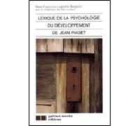 Lexique de la psycho. devel.j.piaget - - Marie-Francoise Legendre-Bergeron - Gaetan Morin Cheneliere Education - Livre