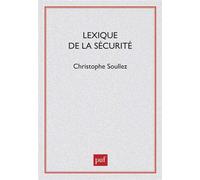 Lexique de la sécurité - Christophe Soullez - Puf - broché - Guide