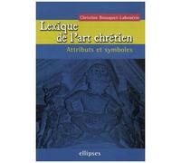 Lexique De L'art Chrétien - Attributs Et Symboles