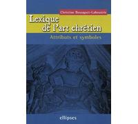Lexique de l'art chrétien: Attributs et symboles