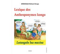 Lexique des anthroponymes kongo. Lutangulu lua mazina - Richard Serge Zingoula - Paari - Makitec Sarl - broché - Méthode de langue