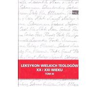 Lexique des grands théologiens du XX/XXIe siècle Volume 3