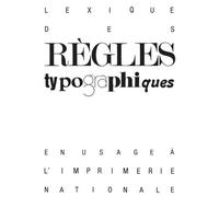 Lexique Des Regles Typographiques En Usage A L'imprimerie Nationale