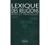 Lexique des religions. Rites et pratiques - Véronique Sot - Ellipses - broché - Dictionnaire et encyclopédie