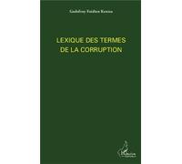Lexique des termes de la corruption - Godefroy Foidien Kentsa - L'harmattan - broché - Etude