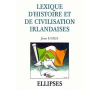 Lexique d'histoire et de civilisation irlandaises - Jean Lozes - Ellipses - broché - Livre