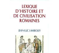 Lexique d'Histoire et de Civilisation romaines