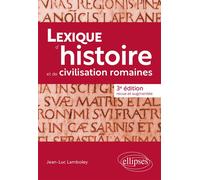 Lexique d'histoire et de civilisation romaines - Jean-Luc Lamboley - Ellipses - Livre