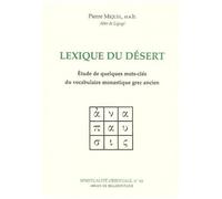 Lexique Du Desert - Etude De Quelques Mots-Cles Du Vocabulaire Monastique Grec Ancien