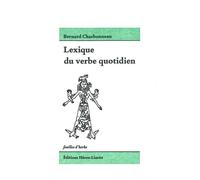 Lexique du verbe quotidien - Bernard Charbonneau - Heros-Limite Eds - broché - Etude