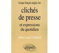 Lexique français/anglais des Clichés de presse et expressions du quotidien - Marie-Laure Chable - Ellipses - broché - Livre