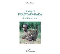 Lexique français-baka Sud-Cameroun - Robert Brisson - L'harmattan - broché - Méthode de langue