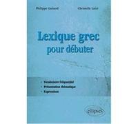 Lexique grec pour débuter Philippe Guisard (Auteur), Christelle Laizé (Auteur)