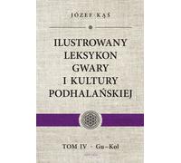 Lexique illustré du dialecte et de la culture podhale Volume 4 (Buch auf Polnisch)