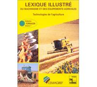 Lexique Illustre Du Machinisme Et Des Equipements Agricoles. 3eme Edition