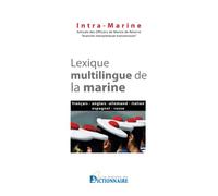 Lexique multilingue de la marine: Français, Anglais, Allemand, Italien, Espagnol, Russe