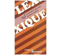 Lexique N° 16 - La Formation Des Mots : Horizons Actuels