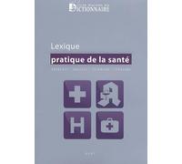 Lexique pratique de la santé : Français-anglais-allemand-espagnol