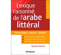 Lexique raisonné de l'arabe littéral - Nejmeddine Khalfallah - Studyrama Eds - broché - Dictionnaire et encyclopédie
