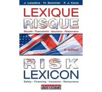 Lexique risque / Risk lexicon Français -Anglais - Américain: Sécurité - Financement - Assurance - Réassurance