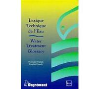 Lexique technique de l'eau - Water Treatment Glossary (Français/Anglais-English/French) John Smellie (Auteur), Degremont (Auteur)