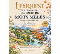LexiQuest Calendrier : 366 jours de mots mêlés: Édition grands caractères - Un mot par jour, une image à révéler