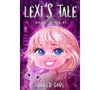 Lexi's Tale: Ghost Girls #1