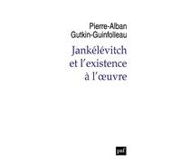L'existence à l'oeuvre Pierre-Alban Gutkin-Guinfolleau (Auteur)