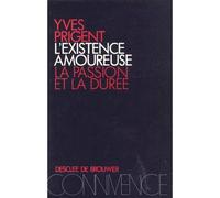 L'existence Amoureuse - La Passion Et La Durée