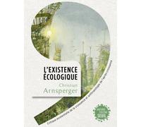L'existence Écologique - Critique Existentielle De La Croissance Et Anthropologie De L'après-Croissance