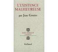 L'EXISTENCE MALHEUREUSE GRENIER, JEAN (Auteur)