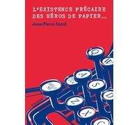 L'existence precaire des heros de papier - Jean-Pierre Enard - Finitude - broché - Roman