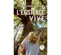 L'existence vive - Geneviève Planté-longchamp - Le Lys Bleu - Poche - Poésie
