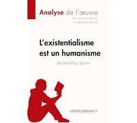 L'existentialisme est un humanisme de Jean-Paul Sartre (Analyse de l'oeuvre): Analyse complète et résumé détaillé de l'oeuvre