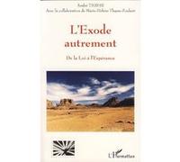 L'exode autrement De la loi à l'Espérance - André Thayse - L'harmattan - broché - Essai